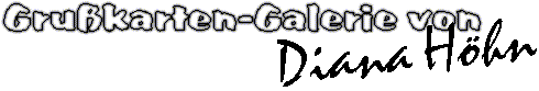 Gru�karten-Galerie von Diana H�hn